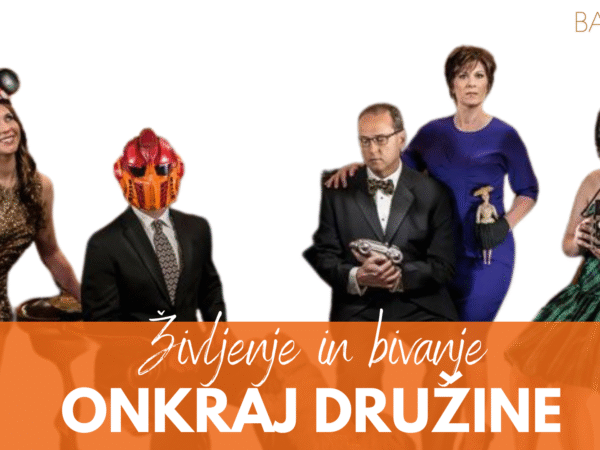 Življenje in bivanje onkraj družine